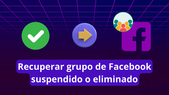 como-recuperar-un-grupo-de-facebook-suspendido-o-eliminado-digilaxia